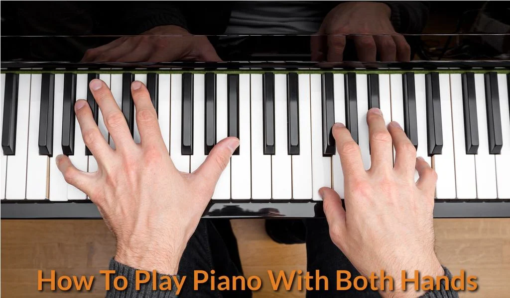 Bí quyết để đánh đàn piano bằng cả hai tay như một
